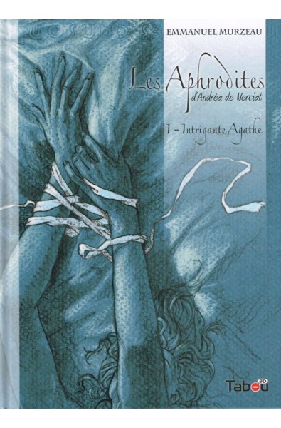 Murzeau Emmanuel - Les Aphrodites T1 - Intrigante Agathe