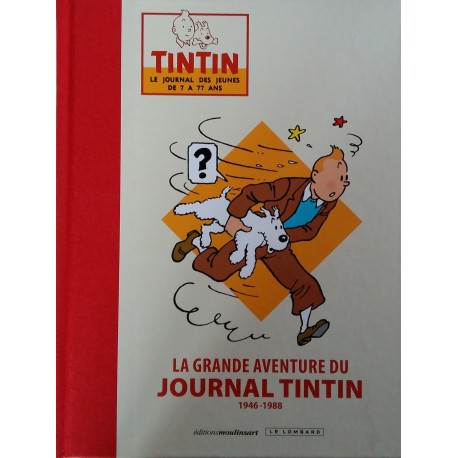 La Grande aventure du journal de Tintin Tirage Luxe, Editions Moulinsart &  Le Lombard