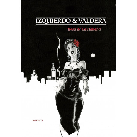 Izquierdo & Valdera, Rosa de la Habana, Editions Mosquito