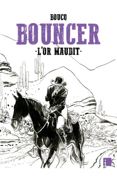 Boucq, Bouncer, L'or maudit, TT, Editions i